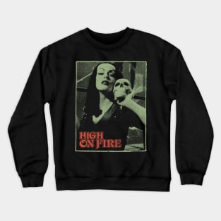 High On Fire - Classic Fanmade Crewneck Sweatshirt